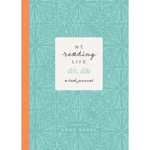 My Reading Life: A Book Journal -- Anne Bogel